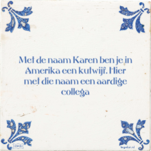 Met de naam Karen ben je in Amerika een kutwijf. Hier met die naam een aardige collega - 15 keer bekeken
