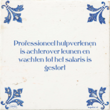 Professioneel hulpverlenen is achterover leunen en wachten tot het salaris is gestort - 1 keer bekeken