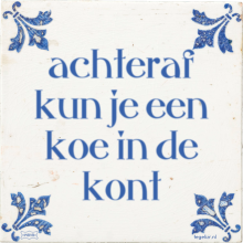 achteraf kun je een koe in de kont - 3 keer bekeken