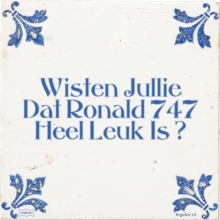 Wisten Jullie Dat Ronald 747 Heel Leuk Is ? - 2 keer bekeken