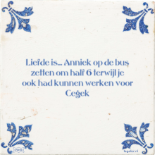 Liefde is… Anniek op de bus zetten om half 6 terwijl je ook had kunnen werken voor Cegek - 4 keer bekeken
