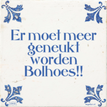 Er moet meer geneukt worden Bolhoes!! - 4 keer bekeken