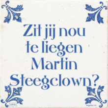 Zit jij nou te liegen Martin Steegclown? - 4 keer bekeken