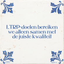 LTRP-doelen bereiken we alleen samen met de juiste kwaliteit - 1 keer bekeken