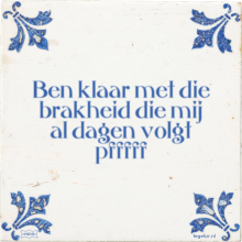 Ben klaar met die brakheid die mij al dagen volgt pfffff - 9 keer bekeken