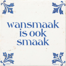 wansmaak is ook smaak - 4 keer bekeken