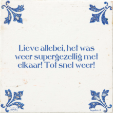 Lieve allebei, het was weer supergezellig met elkaar! Tot snel weer! - 4 keer bekeken