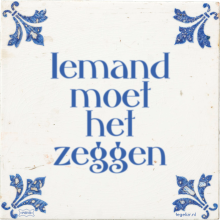 Iemand moet het zeggen - 192 keer bekeken