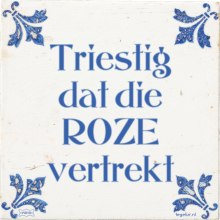 Triestig dat die ROZE vertrekt - 3 keer bekeken