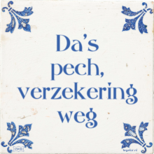 Da's pech, verzekering weg - 1 keer bekeken