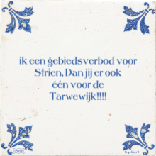 ik een gebiedsverbod voor Strien, Dan jij er ook één voor de Tarwewijk!!!! - 9 keer bekeken