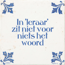 In 'leraar' zit niet voor niets het woord - 3 keer bekeken