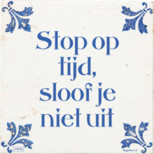 Stop op tijd, sloof je niet uit - 2 keer bekeken