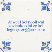 Je weet het nooit wat ze denken tot ze het tegen je zeggen - Tom - 19 keer bekeken