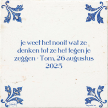 je weet het nooit wat ze denken tot ze het tegen je zeggen - Tom, 26 augustus 2025 - 21 keer bekeken