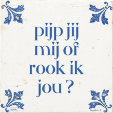 pijp jij mij of rook ik jou ? - 8 keer bekeken