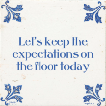 Let's keep the expectations on the floor today - 1 keer bekeken