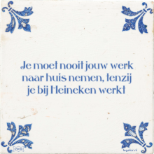 Je moet nooit jouw werk naar huis nemen, tenzij je bij Heineken werkt - 1 keer bekeken