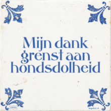 Mijn dank grenst aan hondsdolheid - 14 keer bekeken
