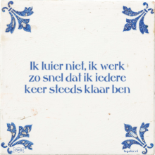 Ik luier niet, ik werk zo snel dat ik iedere keer steeds klaar ben - 11 keer bekeken