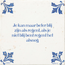 Je kan maar beter blij zijn als regent, als je niet blij bent regent het alsnog - 7 keer bekeken
