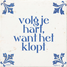 volg je hart, want het klopt - 8 keer bekeken