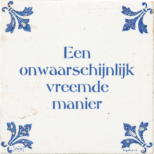 Een onwaarschijnlijk vreemde manier - 2 keer bekeken