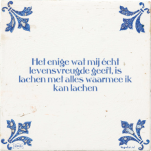 Het enige wat mij écht levensvreugde geeft, is lachen met alles waarmee ik kan lachen - 1 keer bekeken