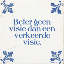 Beter geen visie dan een verkeerde visie. - 5 keer bekeken