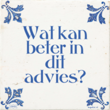 Wat kan beter in dit advies? - 2 keer bekeken