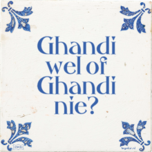 Ghandi wel of Ghandi nie? - 2 keer bekeken