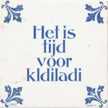 Het is tijd voor kldiladi - 1 keer bekeken