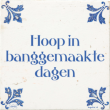 Hoop in banggemaakte dagen - 1 keer bekeken