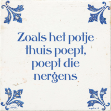 Zoals het potje thuis poept, poept die nergens - 2 keer bekeken