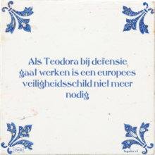 Als Teodora bij defensie gaat werken is een europees veiligheidsschild niet meer nodig - 7 keer bekeken