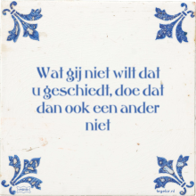 Wat gij niet wilt dat u geschiedt, doe dat dan ook een ander niet - 3 keer bekeken