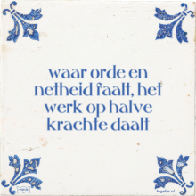 waar orde en netheid faalt, het werk op halve krachte daalt - 4 keer bekeken
