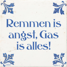 Remmen is angst, Gas is alles! - 3 keer bekeken