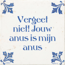 Vergeet niet! Jouw anus is mijn anus - 2 keer bekeken
