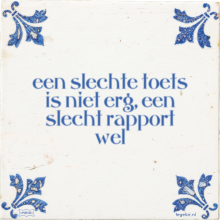een slechte toets is niet erg, een slecht rapport wel - 2 keer bekeken