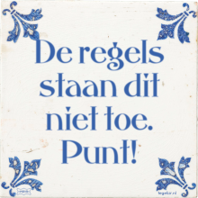 De regels staan dit niet toe. Punt! - 6 keer bekeken