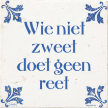 Wie niet zweet doet geen reet - 16 keer bekeken