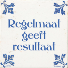 Regelmaat geeft resultaat - 18 keer bekeken