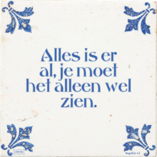 Alles is er al, je moet het alleen wel zien. - 7 keer bekeken