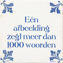 Eén afbeelding zegt meer dan 1000 woorden - 1 keer bekeken