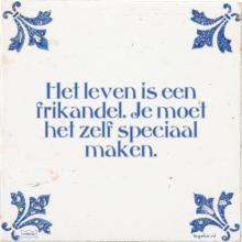 Het leven is een frikandel. Je moet het zelf speciaal maken. - 5 keer bekeken