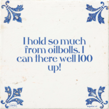 I hold so much from oilbolls. I can there well 100 up! - 3 keer bekeken