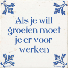 Als je wilt groeien moet je er voor werken - 6 keer bekeken
