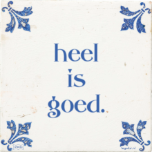 heel is goed. - 3 keer bekeken