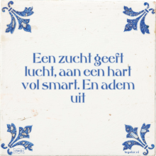 Een zucht geeft lucht, aan een hart vol smart. En adem uit - 1 keer bekeken